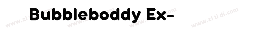 黑体印刷字体Bubbleboddy Ex字体转换